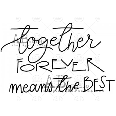 Rubber stamp  "together forever means the best" ID-636